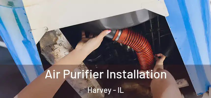  Air Purifier Installation Harvey - IL