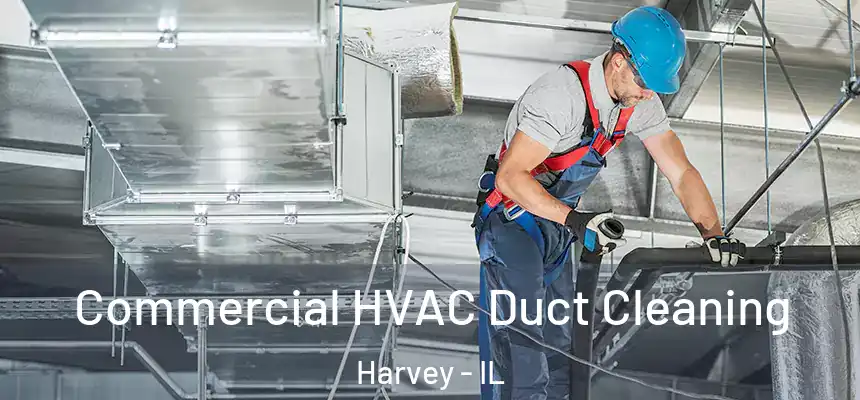  Commercial HVAC Duct Cleaning Harvey - IL