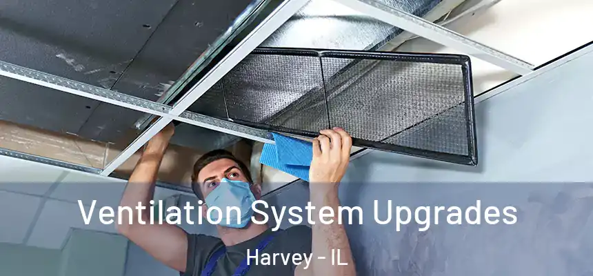  Ventilation System Upgrades Harvey - IL